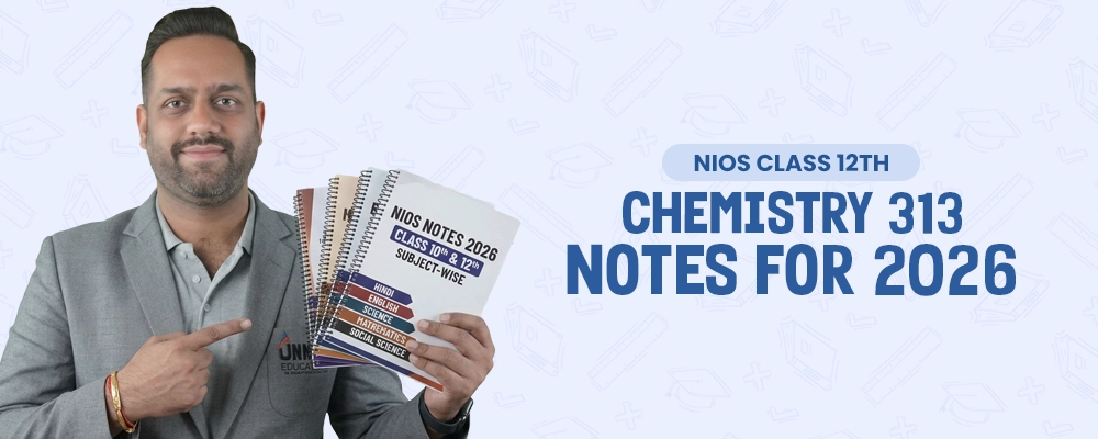 NIOS Class 12 Chemistry 313 Notes 2026